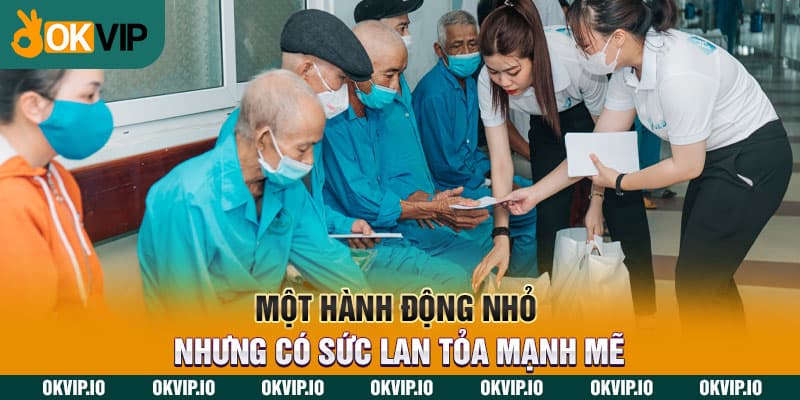 Một hành động nhỏ nhưng có sức lan tỏa mạnh mẽ