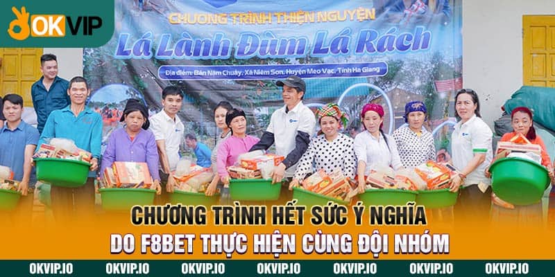 Chương trình hết sức ý nghĩa do F8Bet thực hiện cùng đội nhóm