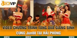 Hải Phòng - Nhận Quà Giáng Sinh Hấp Dẫn Dẫn Từ Jun88