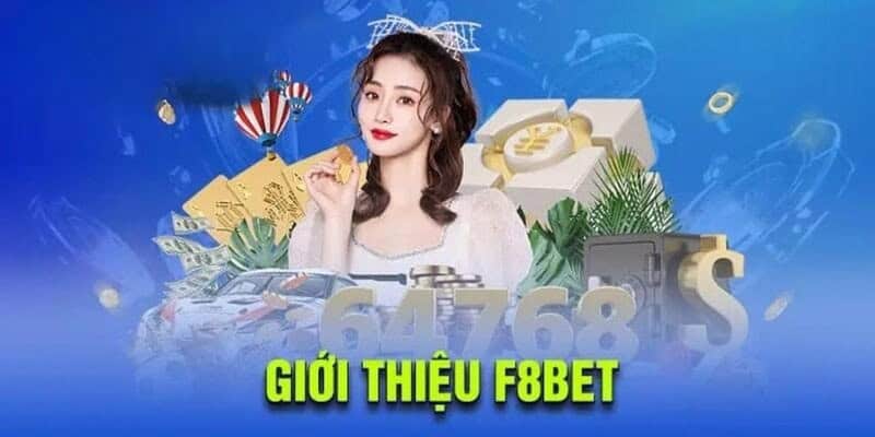 Giới thiệu F8BET đẳng cấp thị trường giải trí 2024