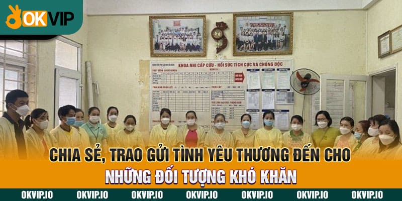 Chia sẻ, trao gửi tình yêu thương đến cho những đối tượng khó khăn