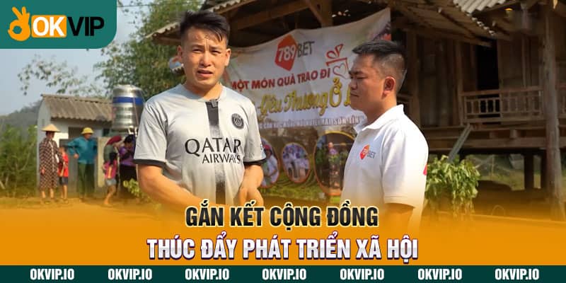 Gắn kết cộng đồng thúc đẩy phát triển xã hội