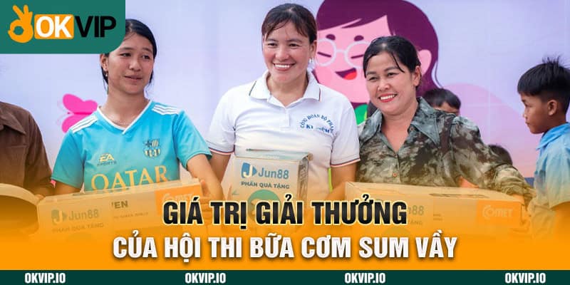 Giá trị giải thưởng của hội thi Bữa Cơm Sum Vầy