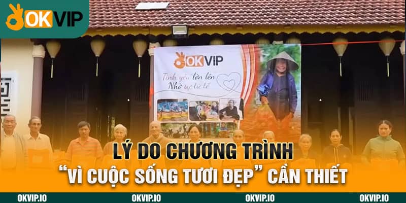 Lý do chương trình “Vì Cuộc Sống Tươi Đẹp” cần thiết